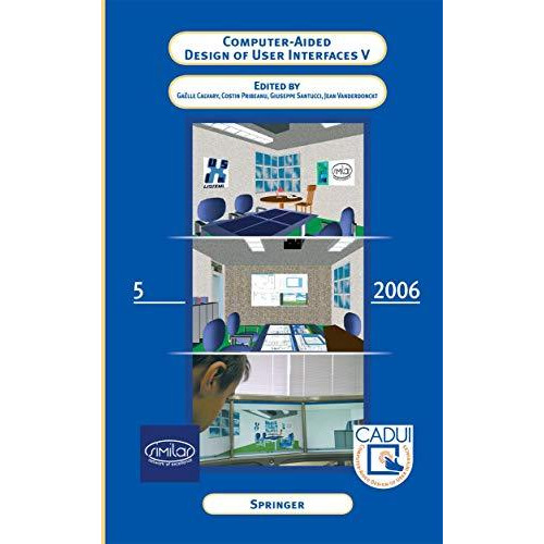 Computer-Aided Design of User Interfaces V: Proceedings of the Sixth Internation [Paperback]