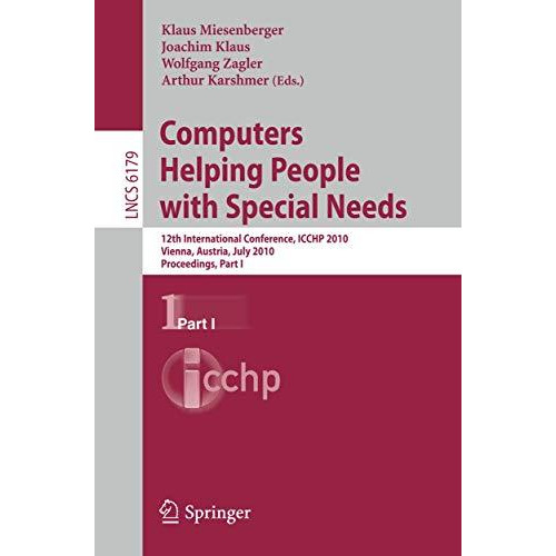 Computers Helping People with Special Needs, Part I: 12th International Conferen [Paperback]