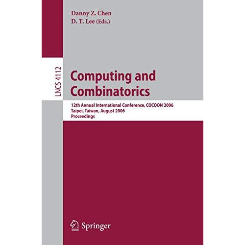 Computing and Combinatorics: 12th Annual International Conference, COCOON 2006,  [Paperback]