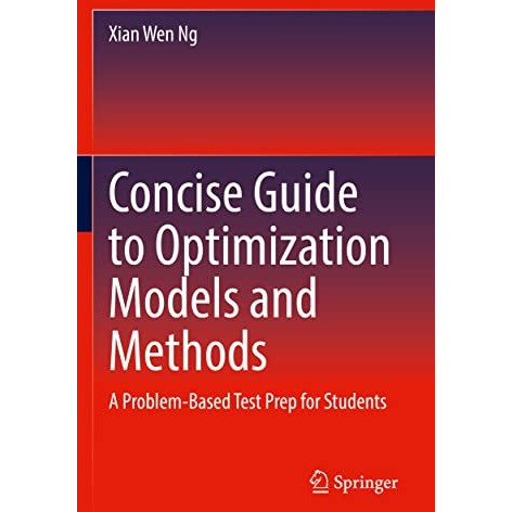 Concise Guide to Optimization Models and Methods: A Problem-Based Test Prep for  [Paperback]