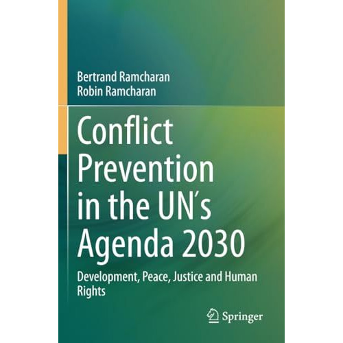 Conflict Prevention in the UN?s Agenda 2030: Development, Peace, Justice and Hum [Paperback]