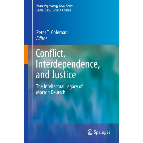 Conflict, Interdependence, and Justice: The Intellectual Legacy of Morton Deutsc [Hardcover]