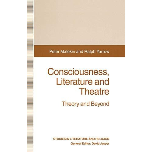 Consciousness, Literature and Theatre: Theory and Beyond [Paperback]