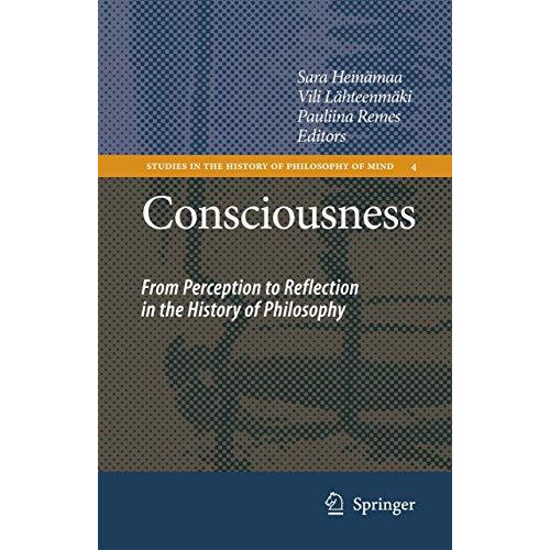 Consciousness: From Perception to Reflection in the History of Philosophy [Paperback]