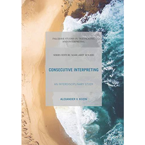 Consecutive Interpreting: An Interdisciplinary Study [Hardcover]