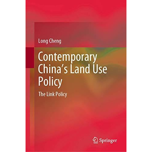 Contemporary Chinas Land Use Policy: The Link Policy [Hardcover]