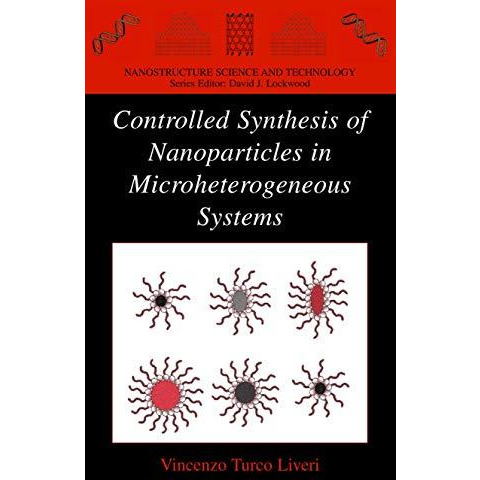 Controlled Synthesis of Nanoparticles in Microheterogeneous Systems [Hardcover]