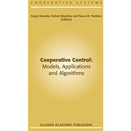 Cooperative Control: Models, Applications and Algorithms [Hardcover]