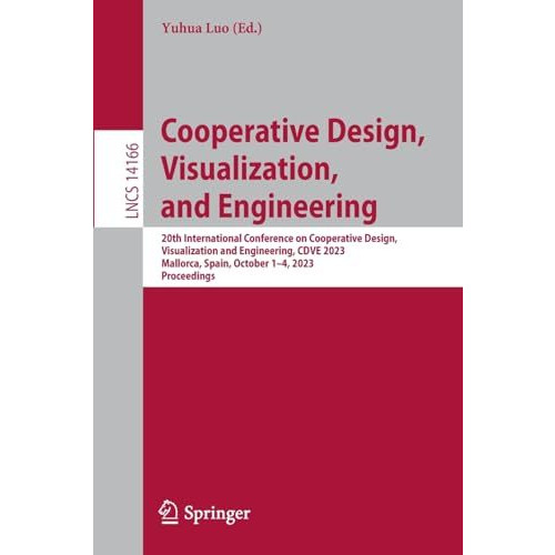 Cooperative Design, Visualization, and Engineering: 20th International Conferenc [Paperback]