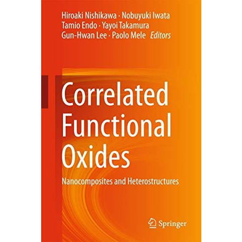 Correlated Functional Oxides: Nanocomposites and Heterostructures [Hardcover]