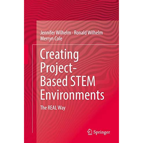 Creating Project-Based STEM Environments: The REAL Way [Hardcover]