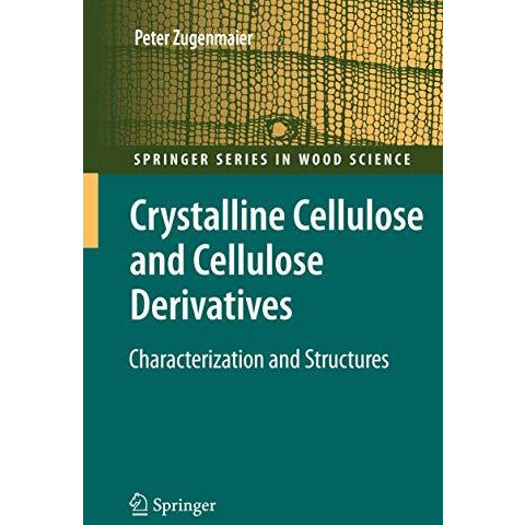 Crystalline Cellulose and Derivatives: Characterization and Structures [Hardcover]