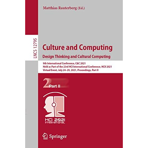 Culture and Computing. Design Thinking and Cultural Computing: 9th International [Paperback]