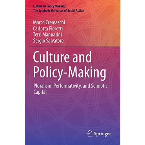 Culture and Policy-Making: Pluralism, Performativity, and Semiotic Capital [Paperback]