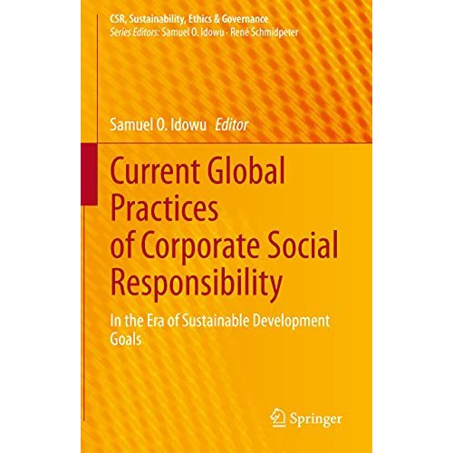 Current Global Practices of Corporate Social Responsibility: In the Era of Susta [Hardcover]