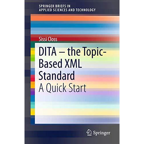 DITA  the Topic-Based XML Standard: A Quick Start [Paperback]