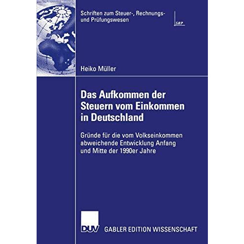 Das Aufkommen der Steuern vom Einkommen in Deutschland: Gr?nde f?r die vom Volks [Paperback]