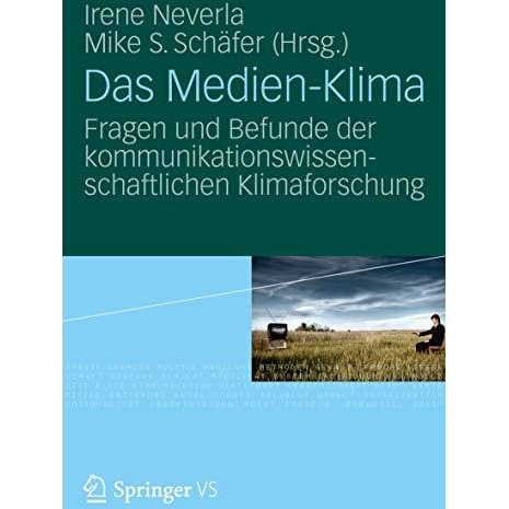 Das Medien-Klima: Fragen und Befunde der kommunikationswissenschaftlichen Klimaf [Paperback]