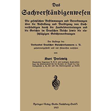 Das Sachverst?ndigenwesen: Die gesetzlichen Bestimmungen und Verordnungen ?ber d [Paperback]