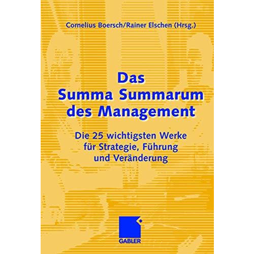 Das Summa Summarum des Management: Die 25 wichtigsten Werke f?r Strategie, F?hru [Hardcover]