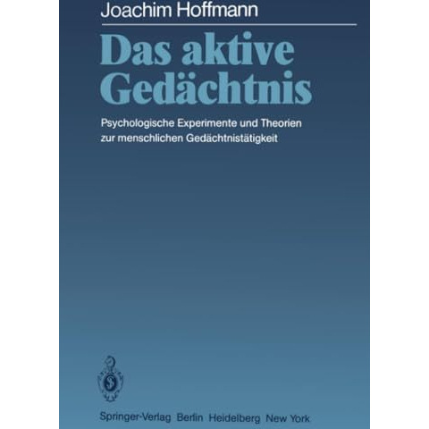 Das aktive Ged?chtnis: Psychologische Experimente und Theorien zur menschlichen  [Paperback]