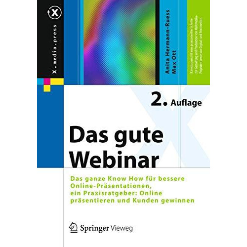 Das gute Webinar: Das ganze Know How f?r bessere Online-Pr?sentationen, ein Prax [Paperback]