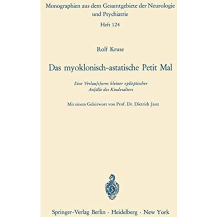 Das myoklonisch-astatische Petit Mal: Eine Verlaufsform kleiner epileptischer An [Paperback]