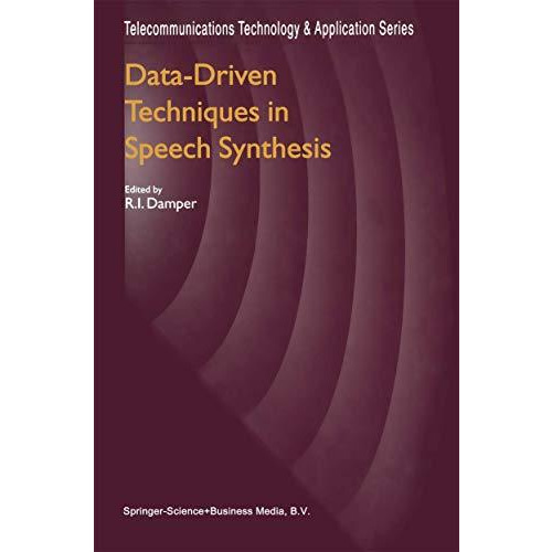 Data-Driven Techniques in Speech Synthesis [Paperback]