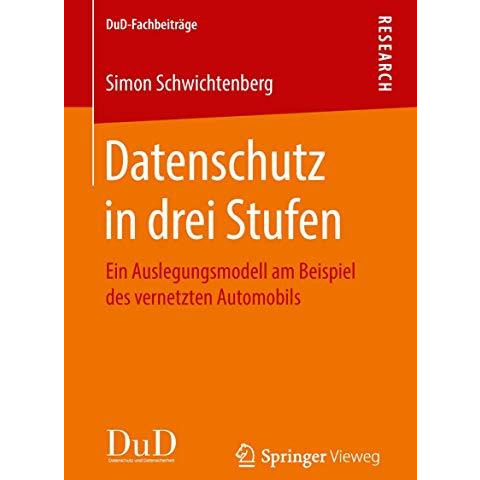 Datenschutz in drei Stufen: Ein Auslegungsmodell am Beispiel des vernetzten Auto [Paperback]