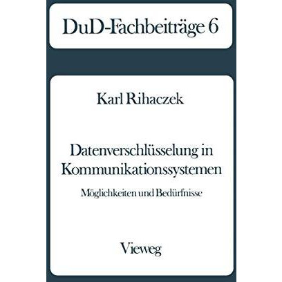 Datenverschl?sselung in Kommunikationssystemen: M?glichkeiten und Bed?rfnisse [Paperback]