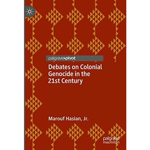 Debates on Colonial Genocide in the 21st Century [Hardcover]