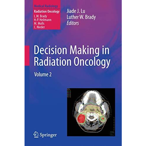 Decision Making in Radiation Oncology: Volume 2 [Hardcover]