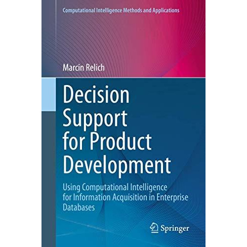 Decision Support for Product Development: Using Computational Intelligence for I [Hardcover]