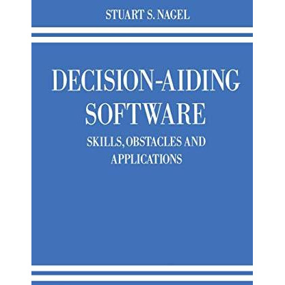 Decision-Aiding Software: Skills, Obstacles and Applications [Paperback]