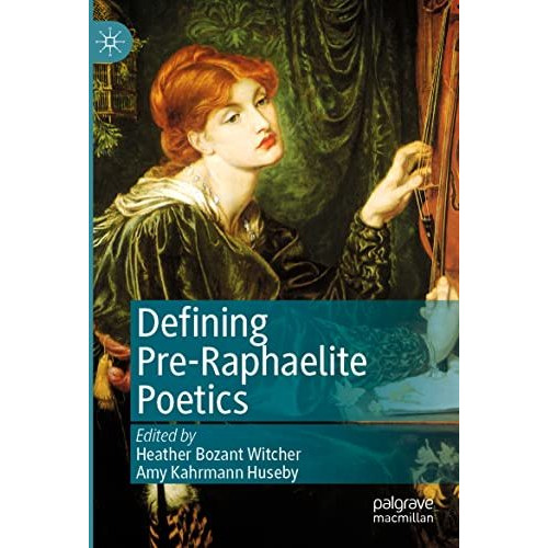 Defining Pre-Raphaelite Poetics [Paperback]