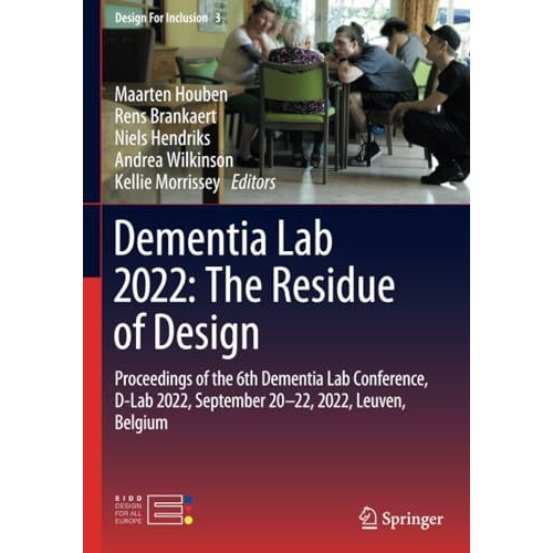 Dementia Lab 2022: The Residue of Design: Proceedings of the 6th Dementia Lab Co [Paperback]