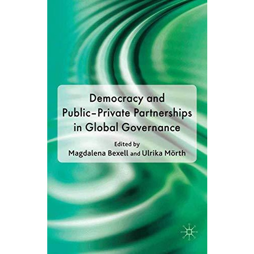 Democracy and Public-Private Partnerships in Global Governance [Paperback]