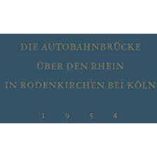 Denkschrift zur Verkehrs?bergabe der Wiederhergestellten Autobahnbr?cke ?ber den [Paperback]