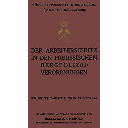 Der Arbeiterschutz in den Preussischen Bergpolizeiverordnungen [Paperback]