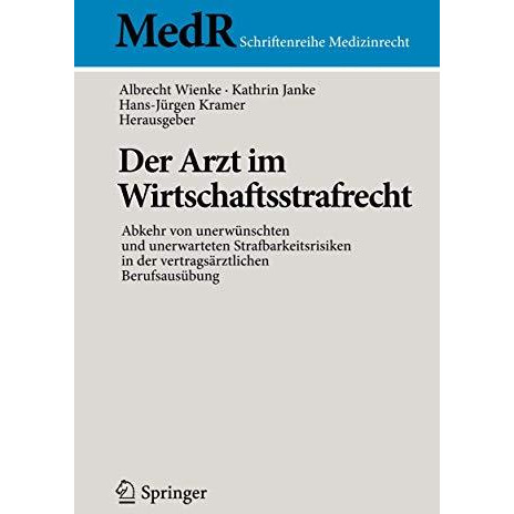 Der Arzt im Wirtschaftsstrafrecht: Abkehr von unerw?nschten und unerwarteten Str [Paperback]