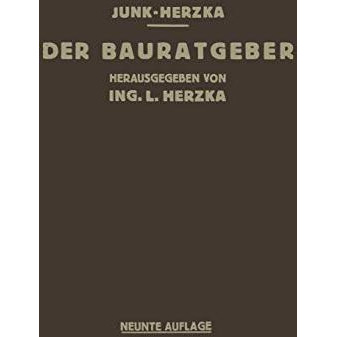 Der Bauratgeber: Handbuch f?r das gesamte Baugewerbe und seine Grenzgebiete [Paperback]