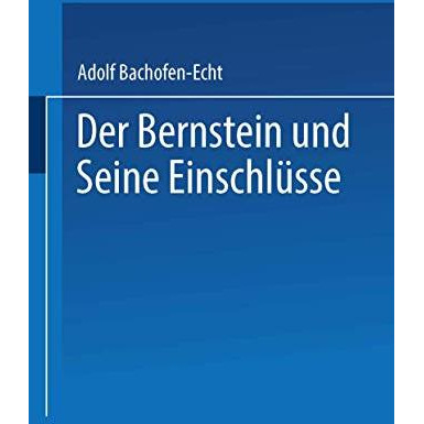 Der Bernstein und Seine Einschl?sse [Paperback]