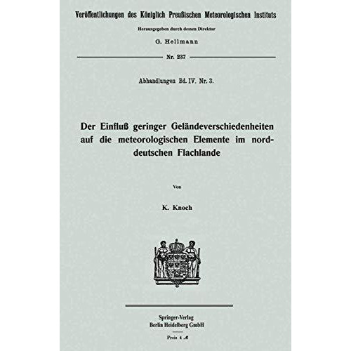 Der Einflu? geringer Gel?ndeverschiedenheiten auf die meteorologischen Elemente  [Paperback]