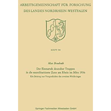 Der Einmarsch deutscher Truppen in die entmilitarisierte Zone am Rhein im M?rz 1 [Paperback]