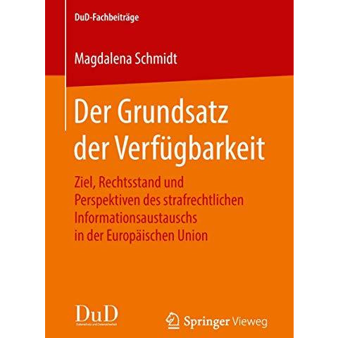 Der Grundsatz der Verf?gbarkeit: Ziel, Rechtsstand und Perspektiven des strafrec [Paperback]