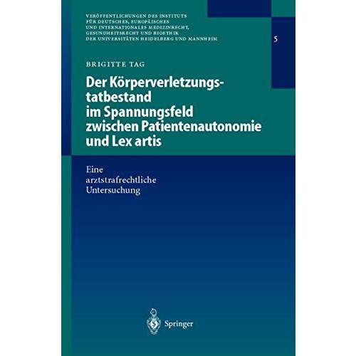 Der K?rperverletzungstatbestand im Spannungsfeld zwischen Patientenautonomie und [Hardcover]