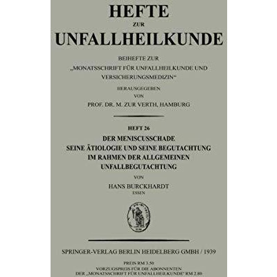 Der Meniscusschade: Seine ?tiologie und Seine Begutachtung im Rahmen der Allgeme [Paperback]