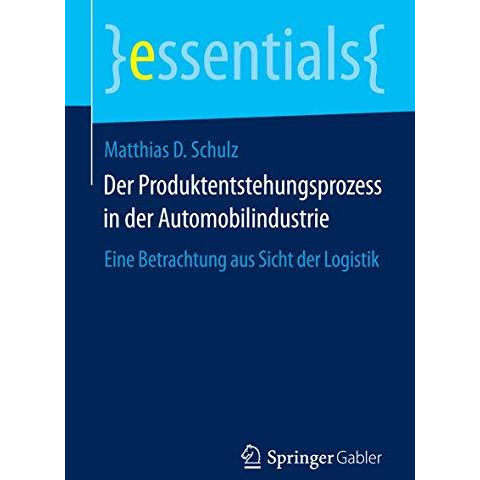 Der Produktentstehungsprozess in der Automobilindustrie: Eine Betrachtung aus Si [Paperback]