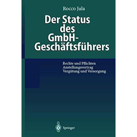 Der Status des GmbH-Gesch?ftsf?hrers: Rechte und Pflichten Anstellungsvertrag Ve [Paperback]