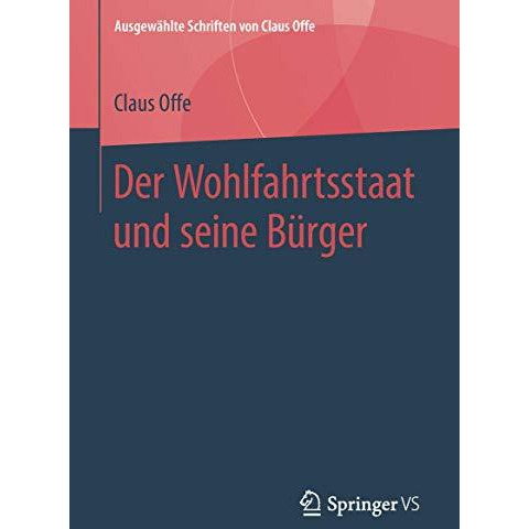 Der Wohlfahrtsstaat und seine B?rger [Hardcover]